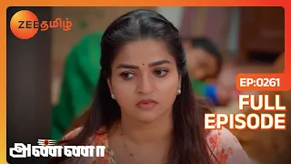 கூட பொறந்த பாவத்துக்கு போய்தான் ஆகணும் | Anna | Full Ep 261 | Zee Tamil |26 Feb 24