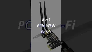 TOP 6: Best PCIe Wi-Fi Cards [2022] - For Fast Inetrnet Connections!