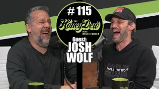 HoneyDew Podcast #115 | Josh Wolf