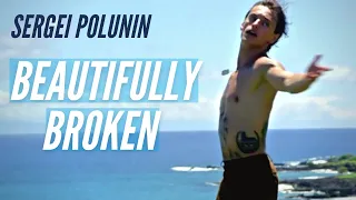 Sergei Polunin // BEAUTIFULLY BROKEN (Plumb)