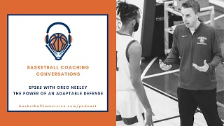 The Basketball Podcast: EP285 with Greg Neeley on an Adaptable Defense