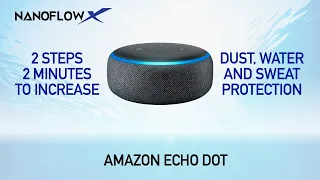 Amazon Echo Dot Made Waterproof in 2 minutes with NanoFlowX