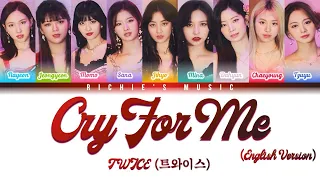 [READ THE PINNED COMMENT] TWICE (트와이스) - CRY FOR ME (English Ver.) [Color Coded Lyrics Eng]