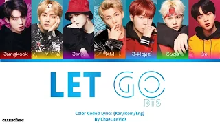 BTS - LET GO (Color Coded Lyrics/Eng/Rom/Kan) by: ChaeLiceVids