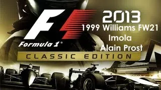 F1 2013 Classic Edition Gameplay 1999 Williams FW21 Imola Alain Prost 1440P