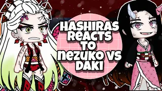 Hashiras reacts to Nezuko vs Daki [Part 2] (Cringe and Rushed]