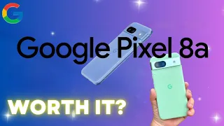 Google Pixel 8A Review: IS IT EVEN WORTH IT?!
