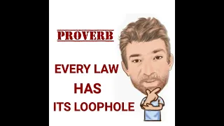 Every Law Has Its Loophole - Proverbs (557) English Tutor Nick P