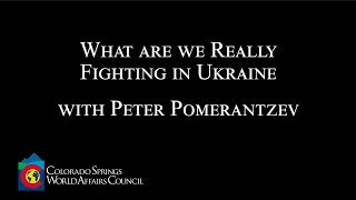 What are we Really Fighting in Ukraine: A Conversation with Peter Pomerantsev