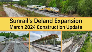 Sunrail Deland Expansion Construction Update - March 2024