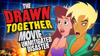 The Drawn Together Movie is an Unmitigated Disaster (10k Subscriber Special)
