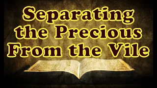 Separating the Precious From the Vile || Charles Spurgeon - Volume 6: 1860