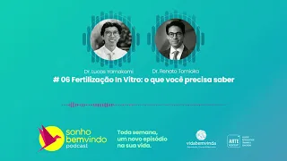 Podcast #06 Fertilização In Vitro: o que você precisa saber