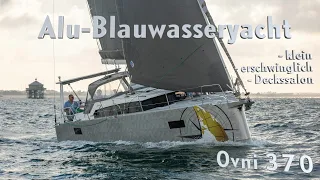 Kleine Blauwasseryacht für weltweite Fahrt: Ovni 370 - robust, erschwinglich, und mit Deckssalon!