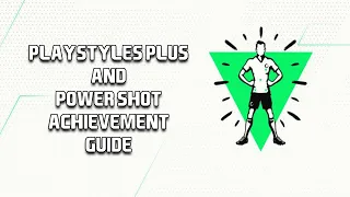EA Sports FC 24 PlayStyles+ and Power Shot Achievement/Trophy Guide