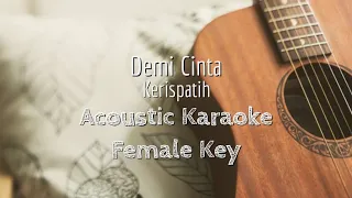 Demi Cinta - Kerispatih - Acoustic Karaoke (Female Key)