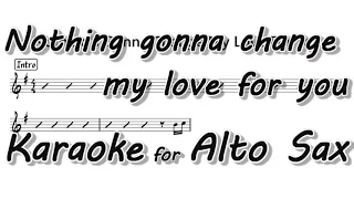 Nothing's gonna change my love for you (George Benson)  - Karaoke for Alto Sax