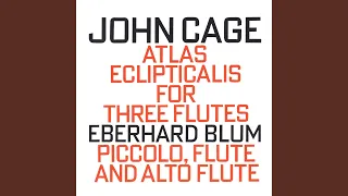 Atlas Eclipticalis for Three Flutes (1961-62) : Part 1