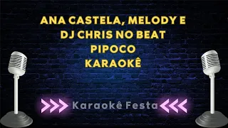 Ana Castela, Melody e DJ Chris No Beat - Pipoco |  Karaokê | Playback