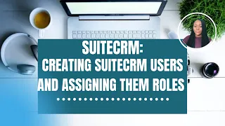 SUITECRM - MANAGE ROLES AND SECURITY GROUP || Tutorial 7