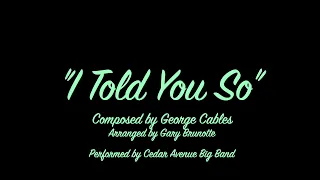 "I Told You So" composed by George Cables, arranged by Gary Brunotte