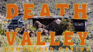 Overlanding from the Eastern Sierra to Death Valley's Most Remote Homestead Cabins
