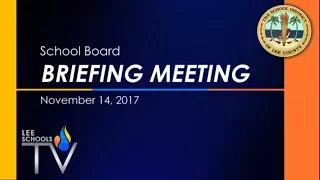 School Board Briefing Meeting: November 14, 2017