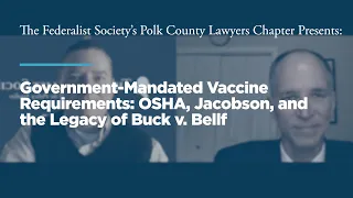 Government Mandated Vaccine Requirements: OSHA, Jacobson, and the Legacy of Buck v. Bell