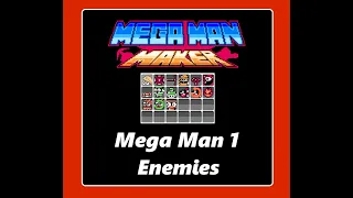 Mega Man Maker: ALL Mega Man 1 Enemies Guide!