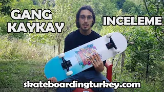 GANG KAYKAY İNCELEME! (Alınır mı?) @skateboardingturkey.com