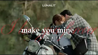 make you mine | ajin x fa ✦ enigma