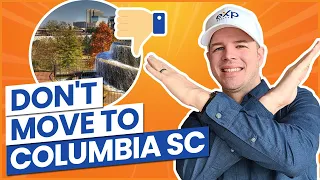 Don't Move to Columbia South Carolina 10 Reasons 2021