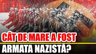 Cat de MARE a fost Armata Nazista?