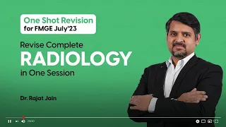 Revise Radiaology in One Session | Mission FMGE June’23 One Shot Revision By Dr. Rajat Jain