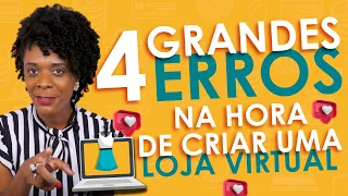 COMO ABRIR UMA LOJA VIRTUAL -  Principais erros cometidos antes de começar a vender online