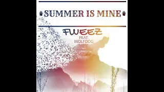 Summer Is Mine - Fweez (Ft. Wolfdog)