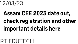 ASSAM CEE 2023 EXAM DATE OUT, REGISTRATION START DATE, HOW TO REGISTER, EXAM, ADMIT CARD DATE OUT