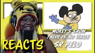 Mokey's Show There is no Virus | Sr Pelo | AyChristene Reacts
