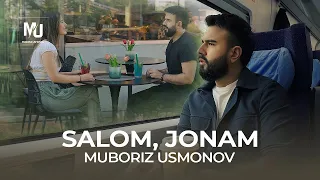 Мубориз Усмонов - Салом, чонам! / Muboriz Usmonov - Salom, Jonam (2023)