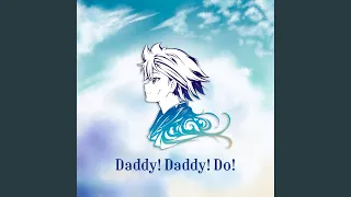 Daddy! Daddy! Do! (From "Love is War")