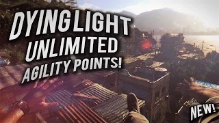 Dying light UNLIMITED AGILITY POINTS GLITCH