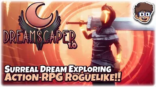 SURREAL DREAMY ACTION RPG ROGUELIKE!! | Let's Try: Dreamscaper (FULL RELEASE) | Gameplay