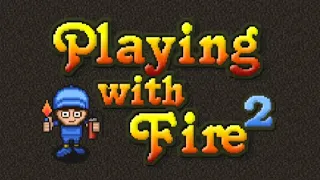 Playing with Fire 2 Flash Game