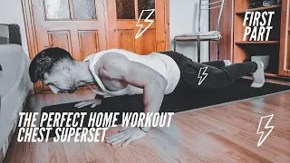 The PERFECT Home Workout | Sets and Reps Included | Superset Chest Workout First Part