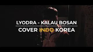 [COVER INDO KOREA] LYODRA - KALAU BOSAN (BY HOON SOUND)