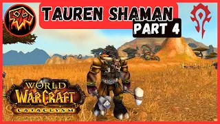 Lets Play World of Warcraft Cataclysm In 2024 - Part 4 - Tauren Shaman - Horde - Chill Gameplay