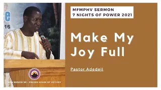 Make My Joy Full - Pastor Adedeji | 7 Nights of Power 2021 (Day 2) | MFMPHV Sermon