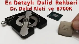 Detaylı İşlemci Delid Rehberi - 8700K ve Dr.Delid Tool ile