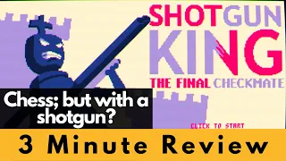 Shotgun King: The Final Checkmate 3 Min Review