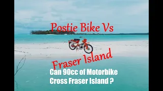 Postie Bike Adventure (Postie Bikes Vs Fraser Island) Can 90cc Of bike get over the Island Sands?